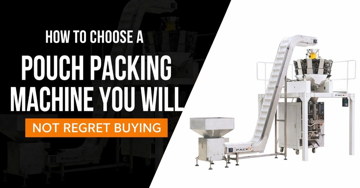 How to Choose a Pouch Packing Machine You Will Not Regret Buying