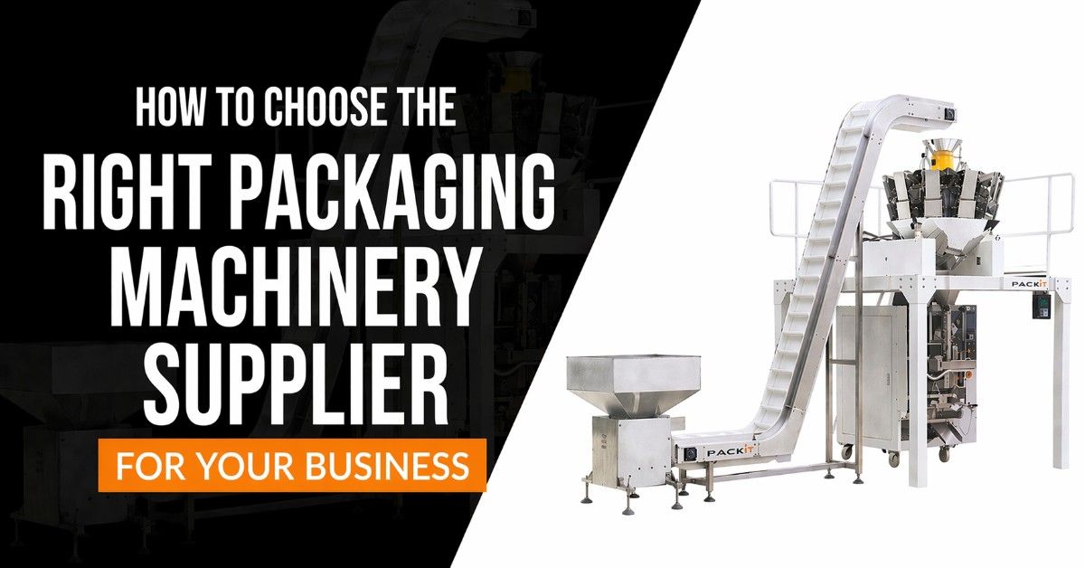 How to Choose the Right Packaging Machinery Supplier for Your Business