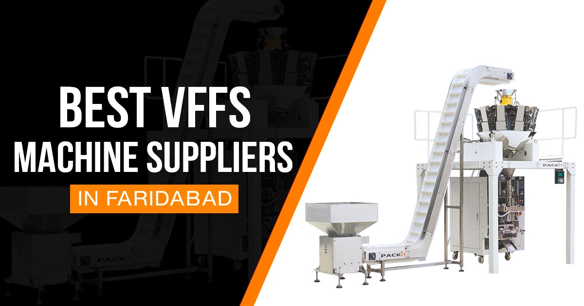Best VFFS Machine Suppliers in Faridabad