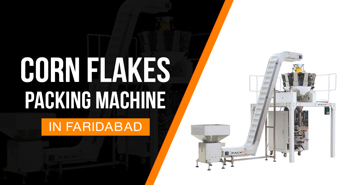 Corn Flakes Packing Machine Manufacturer in Faridabad