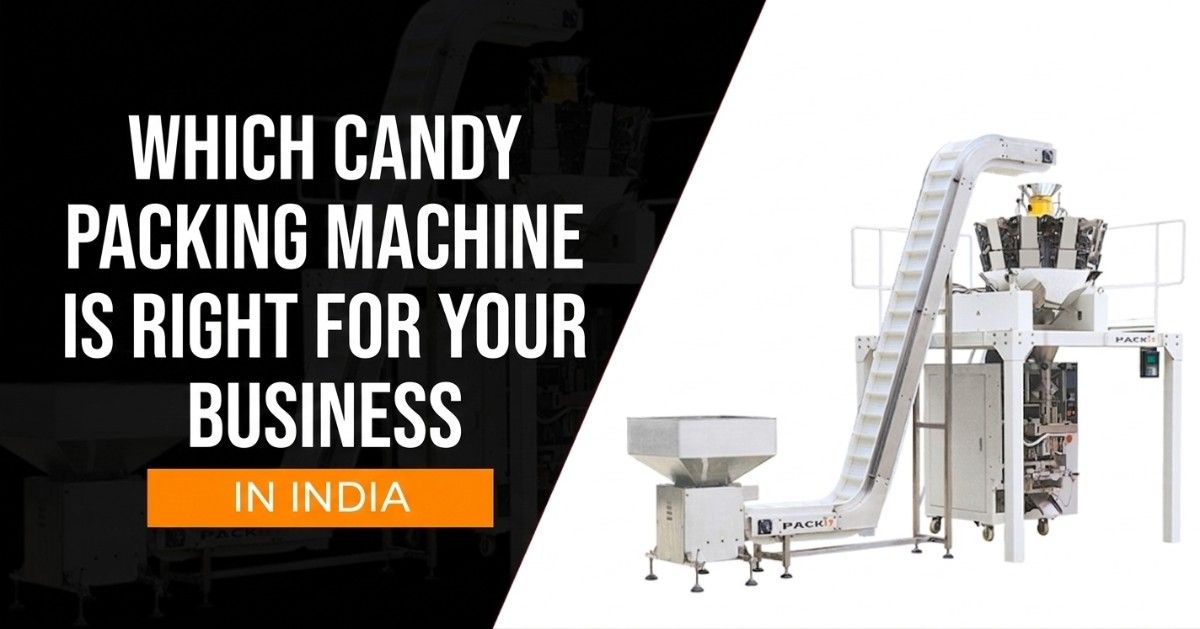 Which Candy Packing Machine Is Right for Your Business