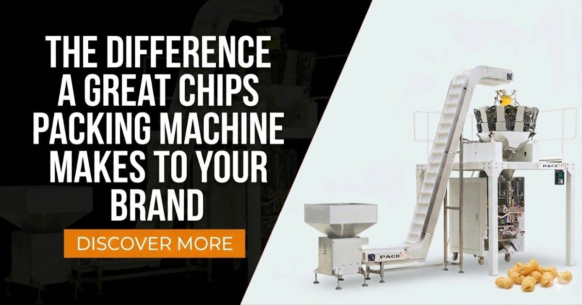 The Difference a Great Chips Packing Machine Makes to Your Brand
