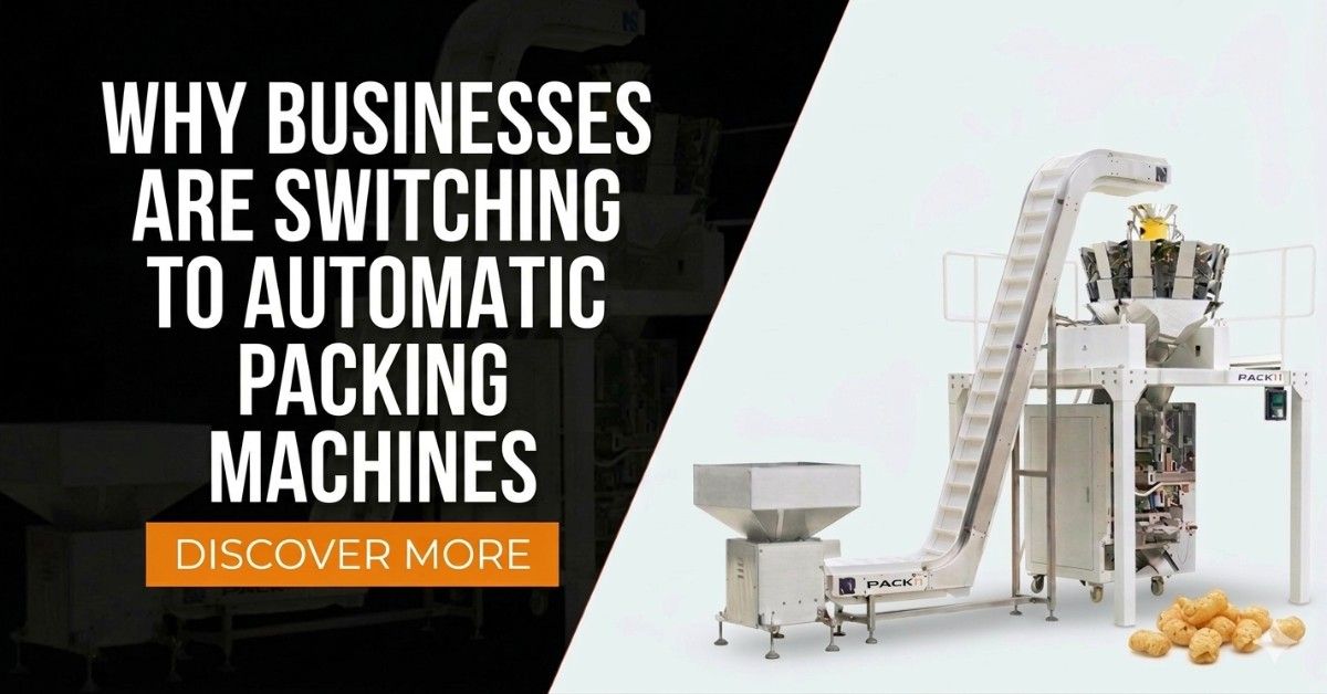 Why Businesses Are Switching to Automatic Packing Machines